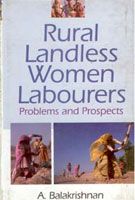 Rural Landless Women Labourers: Problems And Prospects: Book by A. Balakrishnan