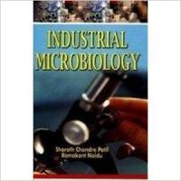 Industrial Microbiology: Book by Sharath Chandra Patil Industrial Microbiology: Book by Sharath Chandra Patil