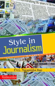 Style in Journalism: Book by Rao P. V. L. Narasimha Style in Journalism: Book by Rao P. V. L. Narasimha