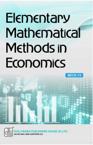 BECE015 Elementary Mathematical Methods in Economics (IGNOU Help book for  BECE-015 in English Medium): Book by GPH Panel of Experts