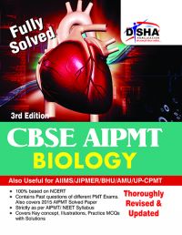 CBSE AIPMT Medical Entrance Biology - 3rd Edition (Must for AIIMS/AFMC/JIPMER): Book by Disha Experts CBSE AIPMT Medical Entrance Biology - 3rd Edition (Must for AIIMS/AFMC/JIPMER): Book by Disha Experts