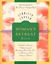 The Woman's Retreat Book: Book by Jennifer Louden The Woman's Retreat Book: Book by Jennifer Louden