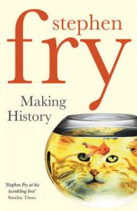 Making History: Book by Stephen Fry Making History: Book by Stephen Fry