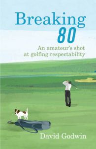Breaking 80: Book by David Godwin Breaking 80: Book by David Godwin