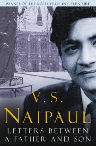 Letters Between a Father and Son: Book by V. S. Naipaul Letters Between a Father and Son: Book by V. S. Naipaul