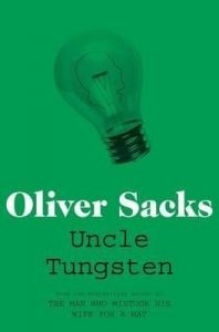 Uncle Tungsten: Memories of a Chemical Boyhood: Book by Oliver Sacks