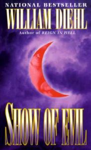 Show of Evil: Book by William Diehl Show of Evil: Book by William Diehl