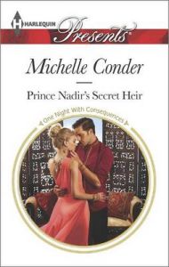 Prince Nadir's Secret Heir: Book by Michelle Conder