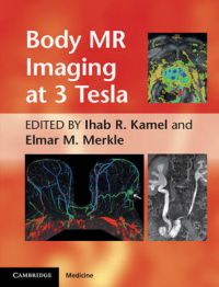 Body MR Imaging at 3 Tesla Body MR Imaging at 3 Tesla