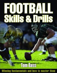 Football Skills and Drills: Book by Tom Bass Football Skills and Drills: Book by Tom Bass