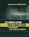 Intermodulation Distortion in Microwave and Wireless Circuits: Book by Jose Carlos Pedro Intermodulation Distortion in Microwave and Wireless Circuits: Book by Jose Carlos Pedro