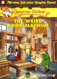 Geronimo Stilton#09 The Weird Book Machine (Graphic): Book by Geronimo Stilton Geronimo Stilton#09 The Weird Book Machine (Graphic): Book by Geronimo Stilton