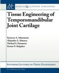 Tissue Engineering of Temporomandibular Joint Cartilage: Book by Kyriacos A. Athanasiou Tissue Engineering of Temporomandibular Joint Cartilage: Book by Kyriacos A. Athanasiou