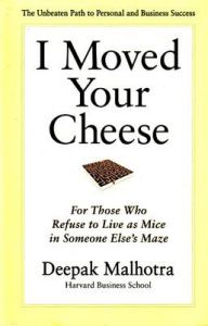 I Moved Your Cheese: Book by D. Malhotra I Moved Your Cheese: Book by D. Malhotra