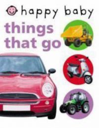 Happy Baby: Things That Go: Book by Roger Priddy