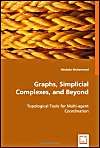 Graphs, Simplicial Complexes, and Beyond: Book by Abubakr Muhammad Graphs, Simplicial Complexes, and Beyond: Book by Abubakr Muhammad