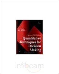 QUANTITATIVE TECHNIQUES FOR DECISION MAKING 2E (English) 2nd Edition (Paperback): Book by Khanna QUANTITATIVE TECHNIQUES FOR DECISION MAKING 2E (English) 2nd Edition (Paperback): Book by Khanna