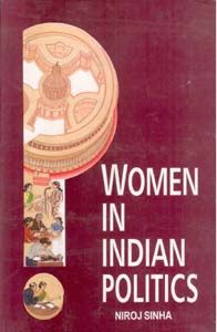 Women In Indian Politics: Book by Niroj Sinha Women In Indian Politics: Book by Niroj Sinha