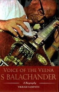Voice of the Veena S Balachander: A Biography (With CD) (English) (Hardcover): Book by Vikram Sampath Voice of the Veena S Balachander: A Biography (With CD) (English) (Hardcover): Book by Vikram Sampath