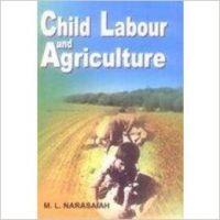 Child Labour And Agriculture (English) 01 Edition (Hardcover): Book by M. L. Narasaiah