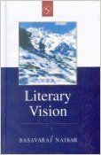 Literary Vision (English) 01 Edition (Paperback): Book by Basavaraj Naikar Literary Vision (English) 01 Edition (Paperback): Book by Basavaraj Naikar