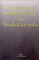 Dimensions of Displaced People in North East india: Book by C. Joshua Thomas Dimensions of Displaced People in North East india: Book by C. Joshua Thomas