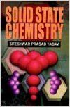 Solid State Chemistry, 2012 01 Edition (Hardcover): Book by Siteshwar Prasad Yadav