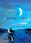 The Dark Side: Book by Saran, Sathya The Dark Side: Book by Saran, Sathya