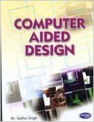 Computer Aided Design: Book by Sadhu Singh