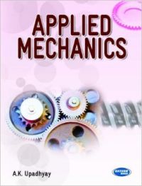 Applied Mechanics: Book by Upadhyay A K Applied Mechanics: Book by Upadhyay A K