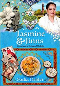 Jasmine and Jinns: Memories and Recipes: Book by Sadia Dehlvi
