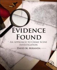 Evidence Found: An Approach to Crime Scene Investigation: Book by David Miranda