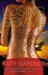 Losing Gemma: Book by Katy Gardner Losing Gemma: Book by Katy Gardner