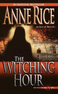 The Witching Hour: Book by Anne Rice