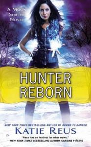 Hunter Reborn: A Moon Shifter Novel: Book by Katie Reus Hunter Reborn: A Moon Shifter Novel: Book by Katie Reus