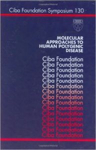 Molecular Approaches to Human Polygenic Diseases - Symposium No. 130 (English) Number 130 Edition (Trade Cloth): Book by CIBA Foundation Staff