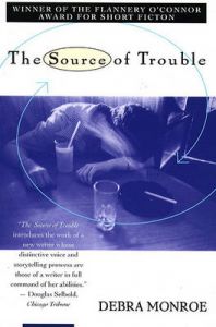 The Source of Trouble: Book by Debra Monroe The Source of Trouble: Book by Debra Monroe