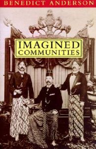 Imagined Communities: Reflections on the Origin and Spread of Nationalism: Book by Benedict Anderson Imagined Communities: Reflections on the Origin and Spread of Nationalism: Book by Benedict Anderson