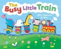 The Busy Little Train English(HB): Book by Anna Claybourne The Busy Little Train English(HB): Book by Anna Claybourne
