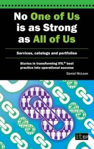 No One of Us is as Strong as All of Us: Services, Catalogs and Portfolios: Book by Daniel McLean