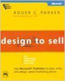 DESIGN TO SELL : USE MS PUBLISHER TO PLAN  WRITE (English) 1st Edition (Paperback): Book by PARKER