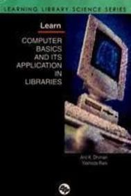 Learn Computer Basics and Its Application in Libraries Learn Computer Basics and Its Application in Libraries