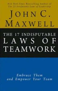 The 17 Indisputable Laws of Teamwork: Book by John C. Maxwell