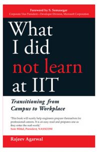 What I did not Learn at IIT : Transitioning from Campus to Workplace (English) (Paperback): Book by Rajeev Agarwal What I did not Learn at IIT : Transitioning from Campus to Workplace (English) (Paperback): Book by Rajeev Agarwal
