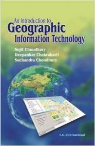 An Introduction to Geographic Information Technology: Book by Sujit Choudhury