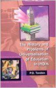 The history and problems of universalisation of education in india (English) 01 Edition: Book by P. D. Tandon The history and problems of universalisation of education in india (English) 01 Edition: Book by P. D. Tandon