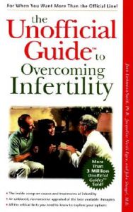 The Unofficial Guide to Infertility: Book by Joan Liebmann-Smith, Ph.D.