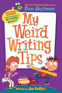 My Weird Writing Tips (English): Book by Dan Gutman My Weird Writing Tips (English): Book by Dan Gutman