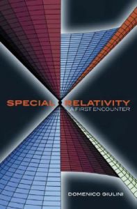Special Relativity - A First Encounter: 100 Years Since Einstein: Book by Domenico Giulini Special Relativity - A First Encounter: 100 Years Since Einstein: Book by Domenico Giulini