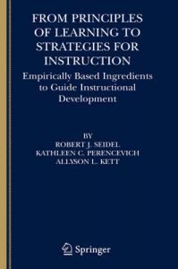 From Principles of Learning to Strategies for Instruction: Empirically Based Ingredients to Guide Instructional Development: Book by Robert J. Seidel